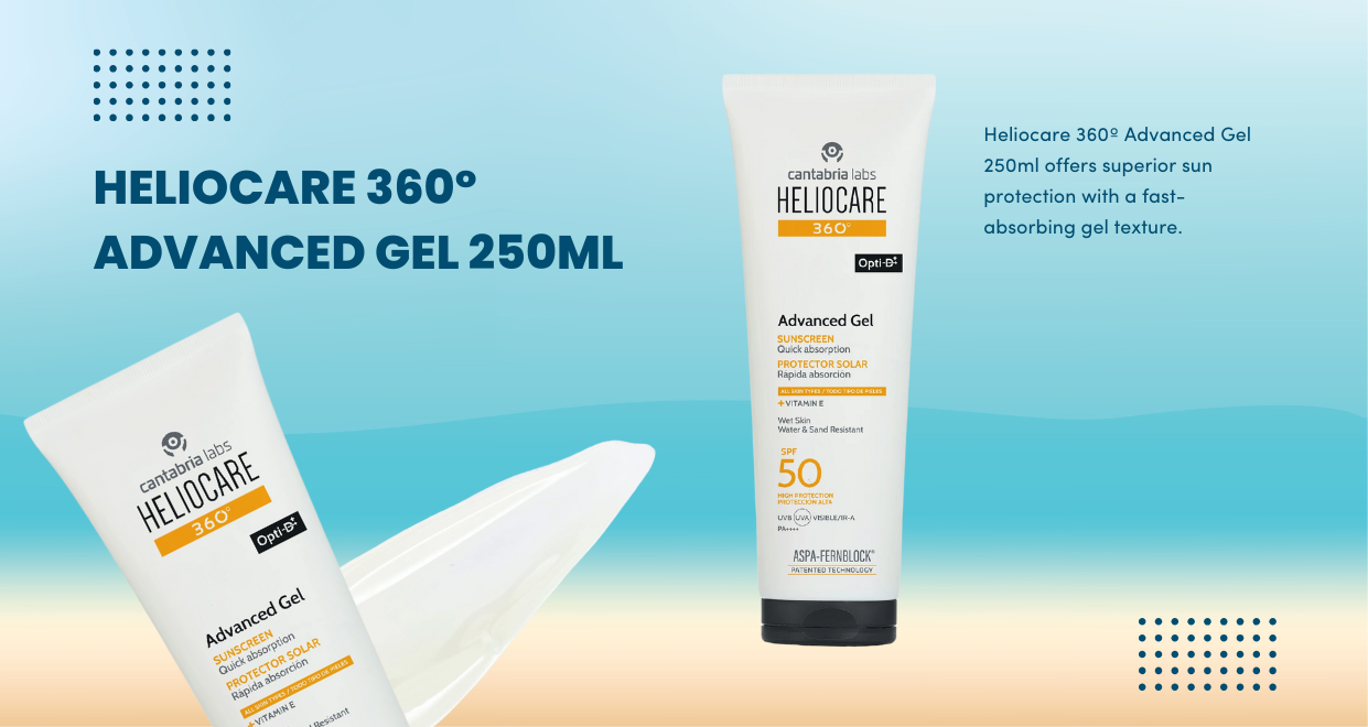 Protect Your Skin with Heliocare 360º Advanced Gel 250ml: The Ultimate Sunscreen for the Whole Family