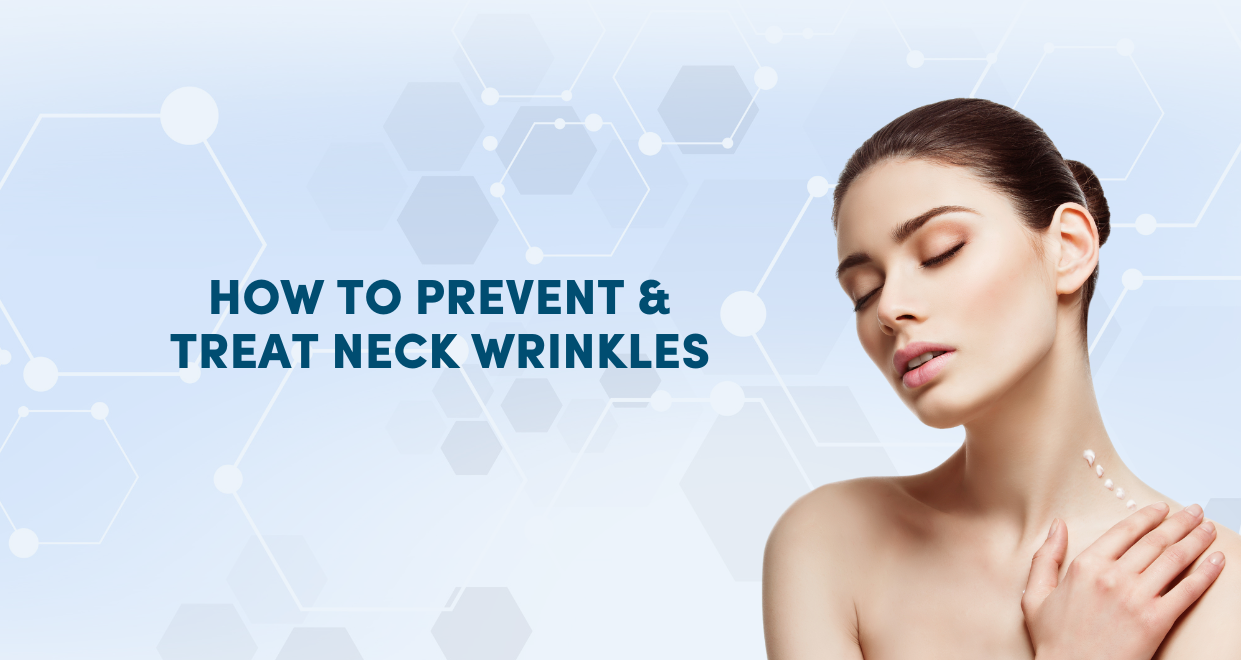 How to Prevent and Treat Neck Wrinkles