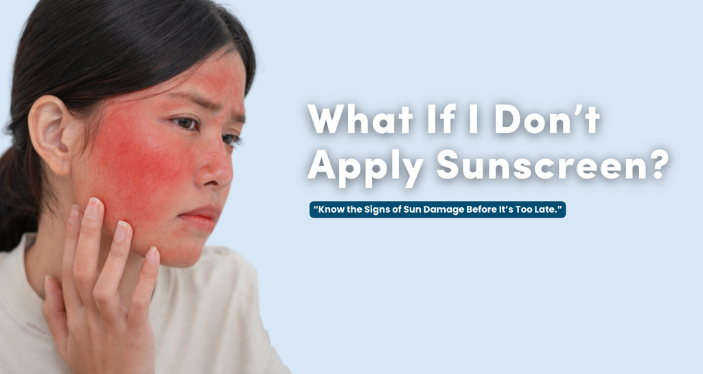 What If I Don’t Apply Sunscreen?