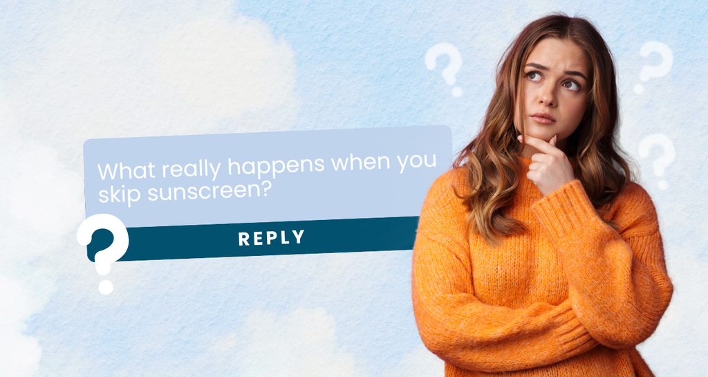 What really happens when you skip sunscreen?